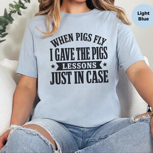 Funny Gen X Pig Lover Tee, When Pigs Fly I Gave Lessons Sarcastic Shirt, Humorous Animal Novelty Gift Idea, Funny Gen X Tee, Pig Lover Shirt image 5
