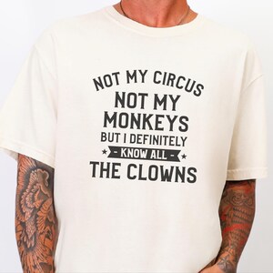Camiseta divertida de payaso, regalo para fiestas temáticas de circo, camiseta con humor sarcástico, camiseta "No es mi circo, no son mis monos". imagen 4