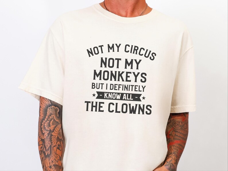 Camiseta divertida de payaso, regalo para fiestas temáticas de circo, camiseta con humor sarcástico, camiseta "No es mi circo, no son mis monos". imagen 4