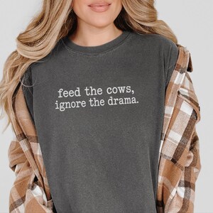 Funny Farmer Shirt, Cattle Rancher Gift, Feed The Cows Ignore The Drama Tee, Country Humor Shirt, Farm Wife Gift image 5