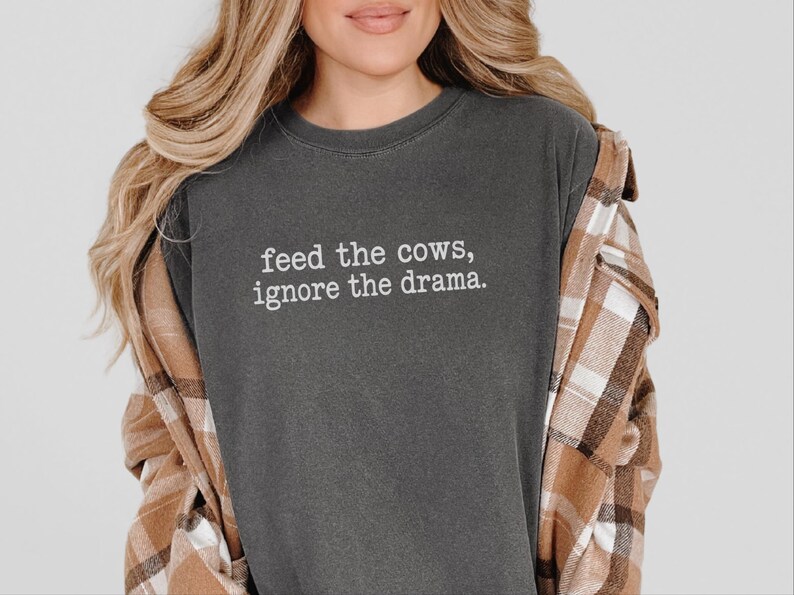 Funny Farmer Shirt, Cattle Rancher Gift, Feed The Cows Ignore The Drama Tee, Country Humor Shirt, Farm Wife Gift image 5