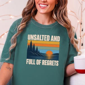 Vintage Lake Shirt, Great Lakes Gift, Funny Lake T Shirt, Unsalted And Full Of Regrets, Outdoor Nature Tee, Lake House Apparel Bild 10