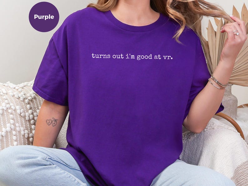 VR Gaming Shirt, Turns Out I'm Good At VR Tee, Funny Gamer Apparel, Virtual Reality Humor, Nerd Video Game Top, Sarcastic Metaverse Wear image 11