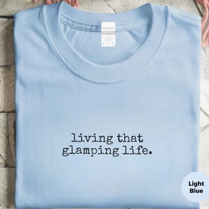 Glamping Queen Shirt, Living That Glamping Life Tee, Funny Camping Humor, Retro Vintage Campervan, RV Life Weekend Getaway Trip, RV Life Tee image 5