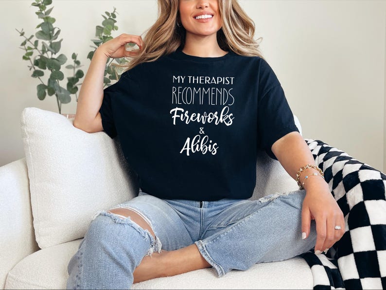 Dark Humour Shirt, My Therapist Recommends Fireworks and Alibis, Adult Sarcasm Tee, Fourth of July Gift, True Crime Humor., Mischief Maker image 2