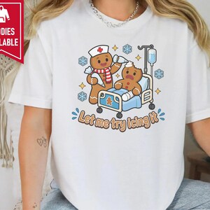 Gingerbread Nurse Shirt, Funny Christmas Nurse Gift, Festive Nurse Sweatshirt, Let Me Try Icing It Tee, Holiday Medical Staff Present image 8