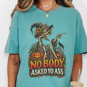 Funny Skeleton Shirt, Dark Humor Tee, Sarcastic Halloween Tee, Nobody Asked Yo Ass, Offensive Humor Shirt image 6