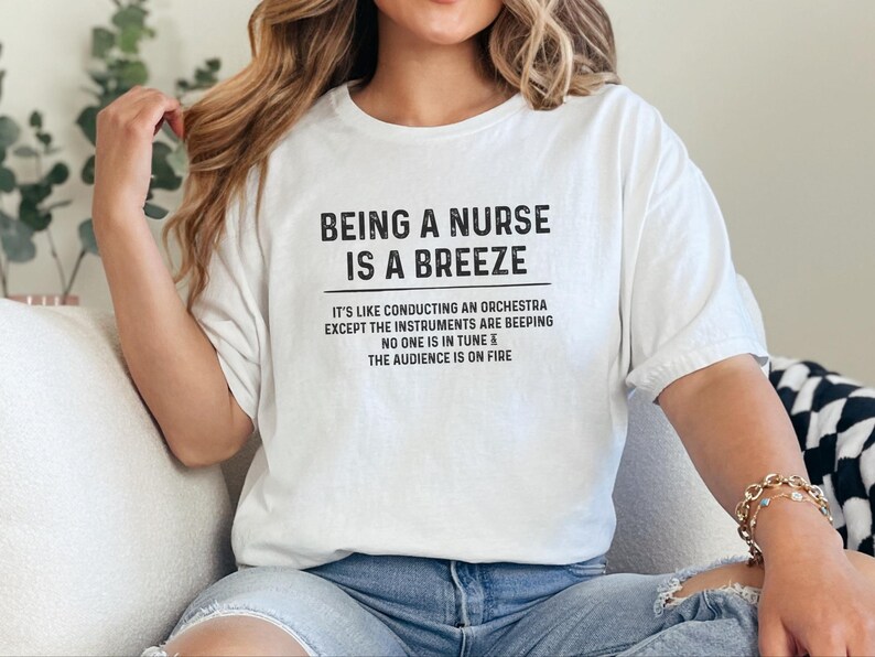 Funny RN Shirt, Being A Nurse Is A Breeze Tee, Sarcastic Humor, ER Medical Worker Gift, Hospital Staff, Nurse Life Apparel, Er Nurse Shirt image 14