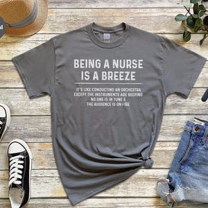 Funny RN Shirt, Being A Nurse Is A Breeze Tee, Sarcastic Humor, ER Medical Worker Gift, Hospital Staff, Nurse Life Apparel, Er Nurse Shirt image 12