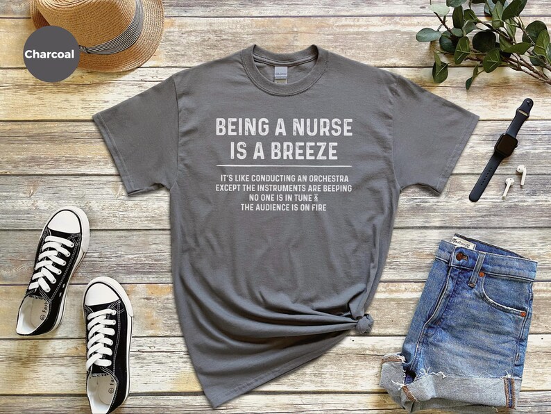 Funny RN Shirt, Being A Nurse Is A Breeze Tee, Sarcastic Humor, ER Medical Worker Gift, Hospital Staff, Nurse Life Apparel, Er Nurse Shirt image 12