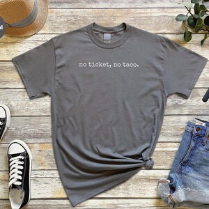 Funny Cook Shirt, No Ticket, No Taco Restaurant Worker Tee, Chef Humor Culinary Gift, Taco Lover Mexican Foodie., Funny Taco Gift image 5