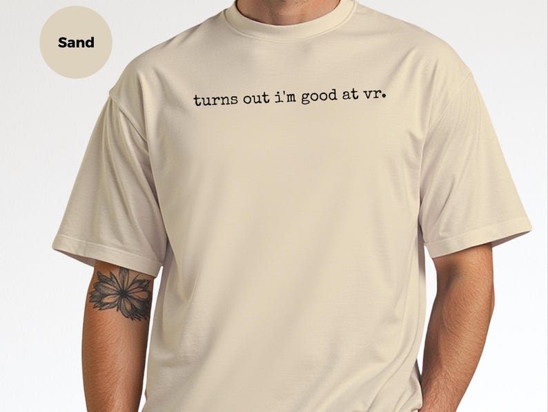 VR Gaming Shirt, Turns Out I'm Good At VR Tee, Funny Gamer Apparel, Virtual Reality Humor, Nerd Video Game Top, Sarcastic Metaverse Wear image 12