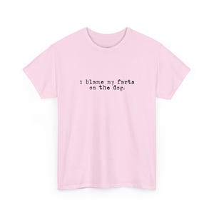 I Blame My Farts On The Dog Meme Shirt and Funny Sarcastic Quote Tee | Witty Adult Humor Gift for Dog Lovers, Gag Gift for Pet Parent image 5