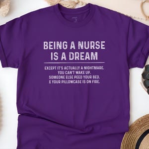 Nurse Meme Shirt, Being A Nurse Is A Dream Funny Hospital Humor Tee | Night Shift RN Gift, Always Tired Medical Professional Top image 7