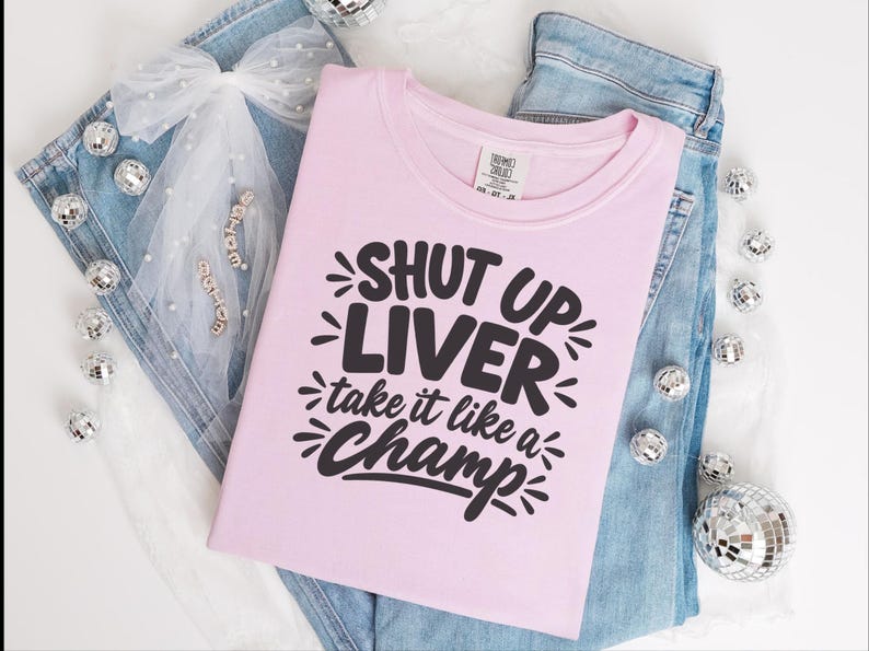 Comfort Colors Funny Drinking Shirt, Shut Up Liver Take It Like a Champ Tee, Sarcastic Alcohol Humor Top, Bachelorette Weekend Bar Crawl image 7