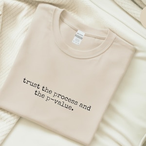 Statistics Shirt | Trust The Process And The P-value Tee, Data Scientist Graphic image 7