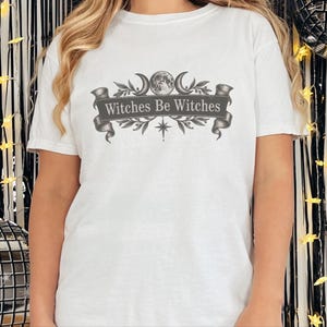 Witch Shirt Women, Funny Witch Tee, Witchy Fall Shirt, Vintage Witch Shirt, Witches Be Witches, Gothic Witch Tee image 5