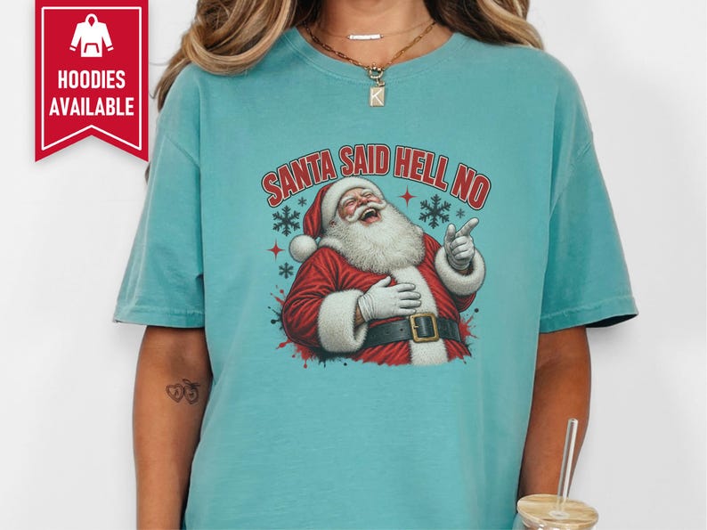 Funny Santa Shirt, Sarcastic Christmas Gift, Adult Humor Holiday Tee, Santa Said Hell No image 7