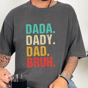 Comfort Colors Funny Dad Shirt, Dada Daddy Dad Bruh Tee, Sarcastic Fatherhood Quote T-Shirt, Cool Dads Club Cotton Top, Funny Dad Joke Tee image 3