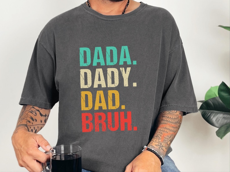 Comfort Colors Funny Dad Shirt, Dada Daddy Dad Bruh Tee, Sarcastic Fatherhood Quote T-Shirt, Cool Dads Club Cotton Top, Funny Dad Joke Tee image 3