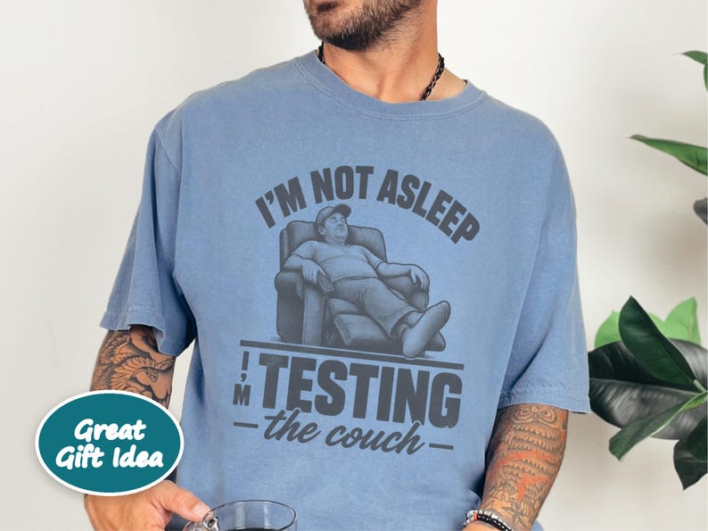 Funny Dad Shirt, Im Not Asleep Testing The Couch, Nap Lover Gift, Husband Shirt, Funny Dad Gift image 6