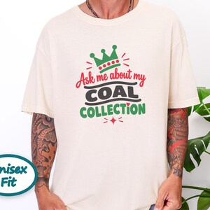 Funny Christmas Shirt, Ask Me About My Coal Collection, Sarcastic Holiday Tee, Funny Gag Gift, Naughty List Shirt, Holiday Party Top imagen 7