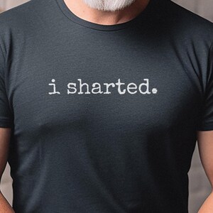 Funny Fart Shirt, 'I Sharted' Poop Joke Tee, Humorous Adult Apparel, Sarcastic Gift image 8
