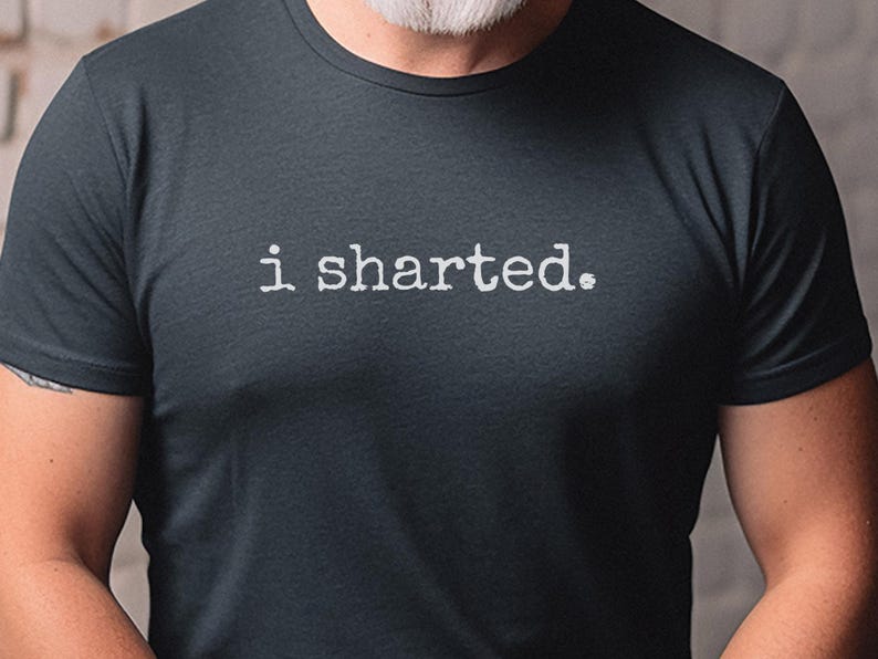 Funny Fart Shirt, 'I Sharted' Poop Joke Tee, Humorous Adult Apparel, Sarcastic Gift image 8