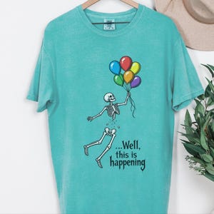 Well Shit Shirt, Skeleton Balloon Shirt, Funny Halloween Tee, Skeleton Lover Gift, Spooky Humor Shirt Bild 9
