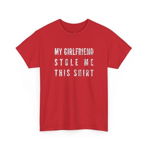 Funny Relationship Shirt for Boyfriend, My Girlfriend Stole Me This Shirt, Adult Humor Sarcastic Couple T-shirt, Valentines Day Gift for Him image 1