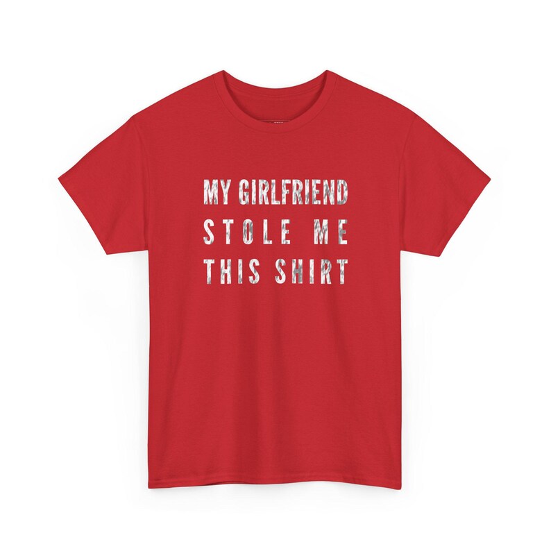Funny Relationship Shirt for Boyfriend, My Girlfriend Stole Me This Shirt, Adult Humor Sarcastic Couple T-shirt, Valentines Day Gift for Him image 1