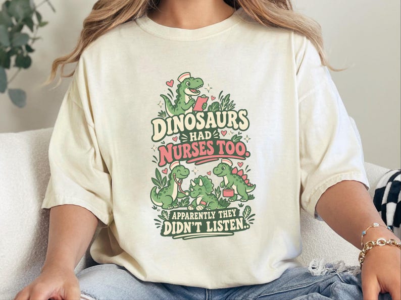 Camiseta divertida de enfermera de Comfort Colors, Los dinosaurios también tenían enfermeras, aparentemente no hicieron caso, Camiseta gráfica de enfermera pediátrica, Camiseta de enfermera pediátrica imagen 10