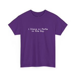 I Blame My Farts On The Dog Meme Shirt and Funny Sarcastic Quote Tee | Witty Adult Humor Gift for Dog Lovers, Gag Gift for Pet Parent image 4