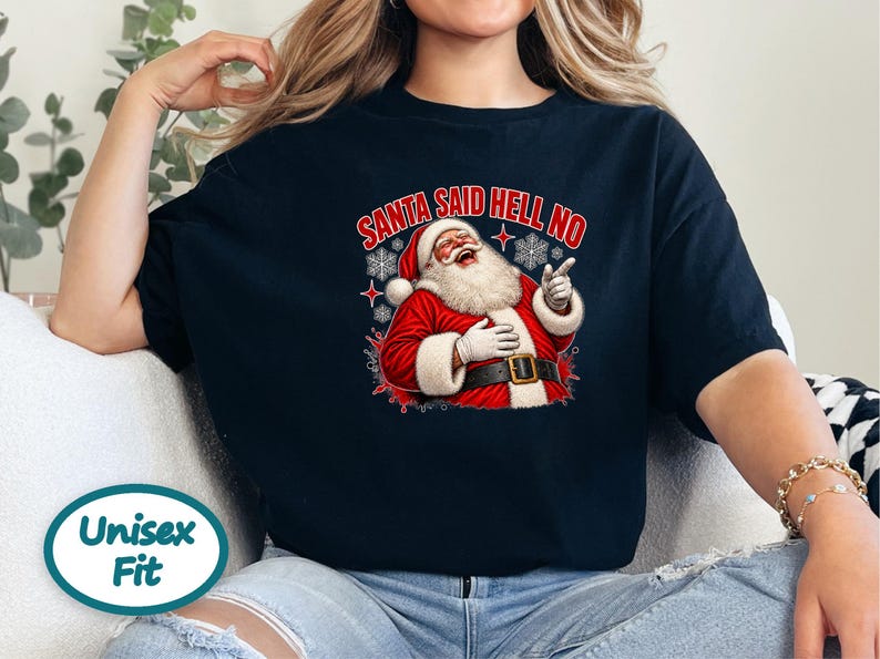 Funny Santa Shirt, Sarcastic Christmas Gift, Adult Humor Holiday Tee, Santa Said Hell No image 4