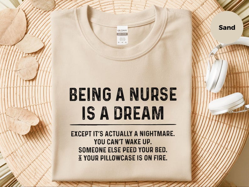 Nurse Meme Shirt, Being A Nurse Is A Dream Funny Hospital Humor Tee | Night Shift RN Gift, Always Tired Medical Professional Top image 2