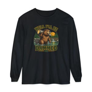 Beaver Shirt, Funny Beaver Shirt, Camping Shirt, Well I'll Be Dammed Beaver Gift, Nature Lover Tee, Animal Pun Shirt, Outdoorsman Gift image 13