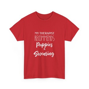 My Therapist Recommends Puppies and Swearing Sarcastic Women Tee | Funny Mental Health Shirt for Dog Lovers, Sassy Self Care Humor and image 1
