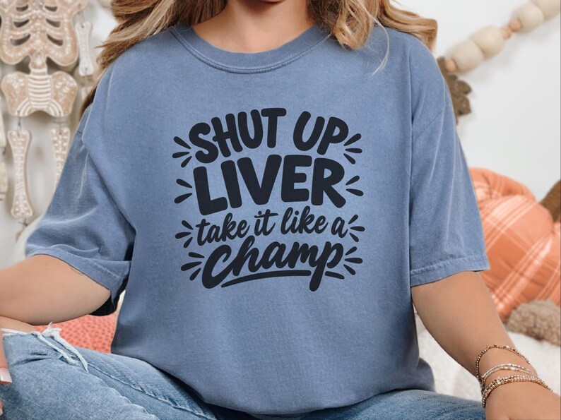 Comfort Colors Funny Drinking Shirt, Shut Up Liver Take It Like a Champ Tee, Sarcastic Alcohol Humor Top, Bachelorette Weekend Bar Crawl image 4