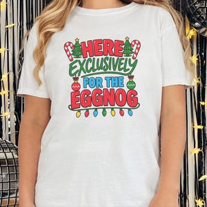 Christmas Eggnog Shirt, Funny Holiday Drinking Tee, Eggnog Lover Gift, Christmas Party Outfit, Holiday Alcohol Shirt image 5
