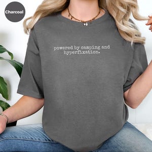 ADHD Camping Tee, Powered By Camping And Hyperfixation, Neurodivergent Humor, Sarcastic Outdoor Gift, Hiker Gift, ADHD Funny Gifts image 7