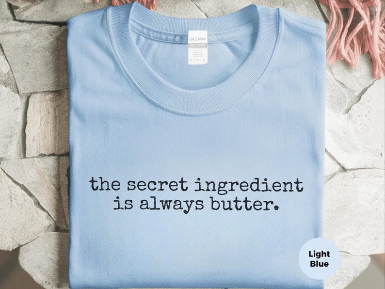 Stick of Butter Tee, The Secret Ingredient Is Always Butter, Funny Chef Baker, Foodie Humor, Kitchen Gift, Culinary Cook Shirt, Chef T-shirt image 4