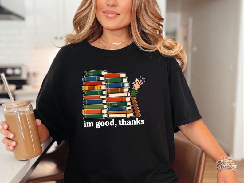 Introvert Shirt, Book Lover Gift, Funny Reading Shirt, Bookworm Gift Tee, Im Good Thanks, Cozy Reader Top, Library Lover Tee image 9