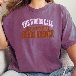 Funny Camping Shirt, Outdoor Lover Gift, Grizzly Bear Tee, Sarcastic Nature Shirt, Camping Humor Tee, Hiking Lover Gift image 8