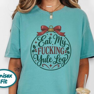 Funny Christmas Shirt, Inappropriate Xmas Tee, Sarcastic Holiday Gift, Adult Humor Shirt, Offensive Christmas Graphic image 9