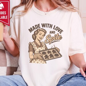 Funny Baking Shirt, Sarcastic Housewife Gift, Retro Baker Tee, Made With Love And Spite image 6