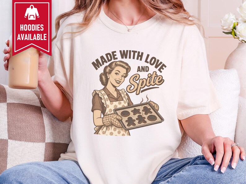 Funny Baking Shirt, Sarcastic Housewife Gift, Retro Baker Tee, Made With Love And Spite image 6