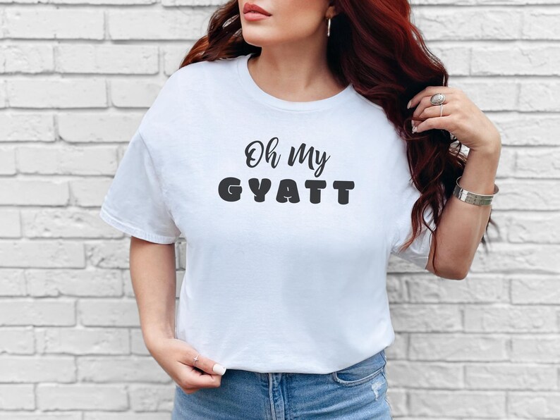 Adult Sarcasm Shirt Oh My Gyatt, Funny Gen Z Meme Tee, Curvy Girl Body Positive Tee, Thick Thighs Humor Top, Funny Gen Z Humor image 1
