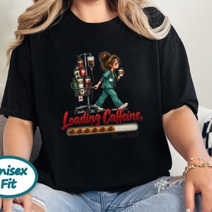Coffee Nurse Shirt, Nurse Coffee Tee, Night Shift Nurse Gift, Funny Healthcare Shirt, Loading Caffeine Shirt image 7