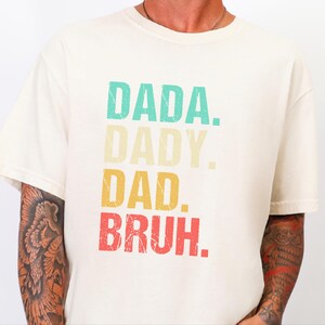 Comfort Colors Funny Dad Shirt, Dada Daddy Dad Bruh Tee, Sarcastic Fatherhood Quote T-Shirt, Cool Dads Club Cotton Top, Funny Dad Joke Tee image 5