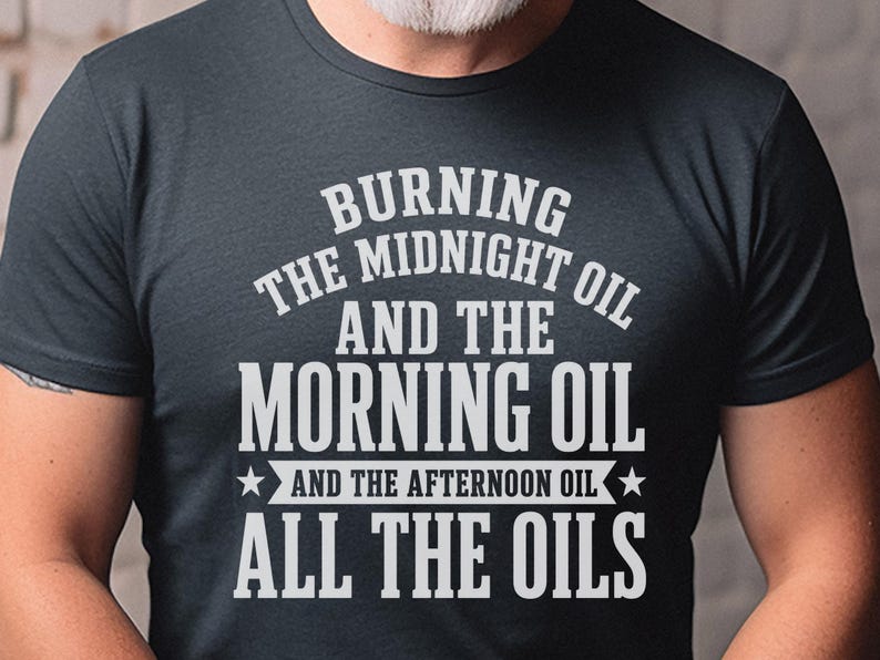 Sarcastic Work Shirt, Burning The Midnight Oil All The Oils Tee, Funny Office Humor, Work Burnout, Entrepreneur Grind Culture Tee, Wfh Humor image 7